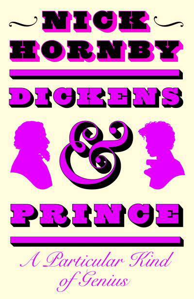 Cover for Nick Hornby · Dickens and Prince: A Particular Kind of Genius (Innbunden bok) (2022)