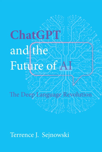 ChatGPT and the Future of AI: The Deep Language Revolution - Terrence J. Sejnowski - Książki - MIT Press Ltd - 9780262049252 - 29 października 2024