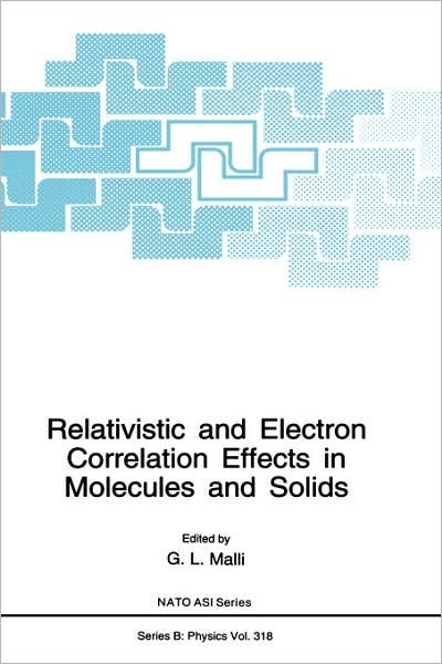 Cover for North Atlantic Treaty Organization · Relativistic and Electron Correlation Effects in Molecules and Solids - NATO Science Series B (Innbunden bok) [1994 edition] (1994)