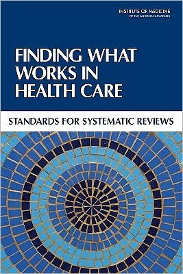 Cover for Committee on Standards for Systematic Reviews of Comparative Effectiveness Research · Finding What Works in Health Care: Standards for Systematic Reviews (Taschenbuch) (2011)