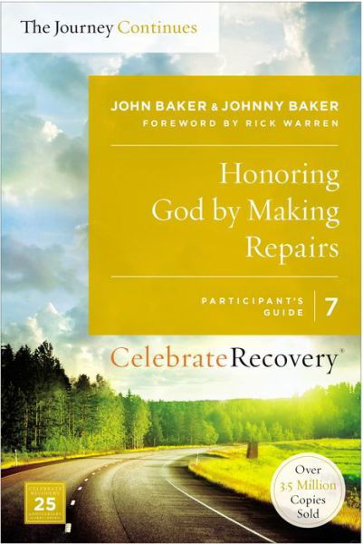 Honoring God by Making Repairs: The Journey Continues, Participant's Guide 7: A Recovery Program Based on Eight Principles from the Beatitudes - Celebrate Recovery - John Baker - Książki - HarperChristian Resources - 9780310083252 - 28 lipca 2016