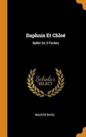 Cover for Maurice Ravel · Daphnis Et Chlo: Ballet En 3 Parties (Hardcover Book) (2018)