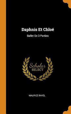 Daphnis Et Chlo: Ballet En 3 Parties - Maurice Ravel - Książki - Franklin Classics Trade Press - 9780353583252 - 13 listopada 2018