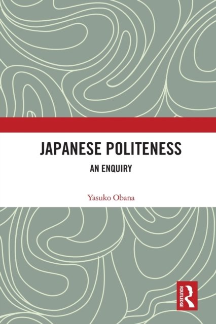 Cover for Obana, Yasuko (Kwansei Gakuin University, Japan) · Japanese Politeness: An Enquiry (Taschenbuch) (2022)