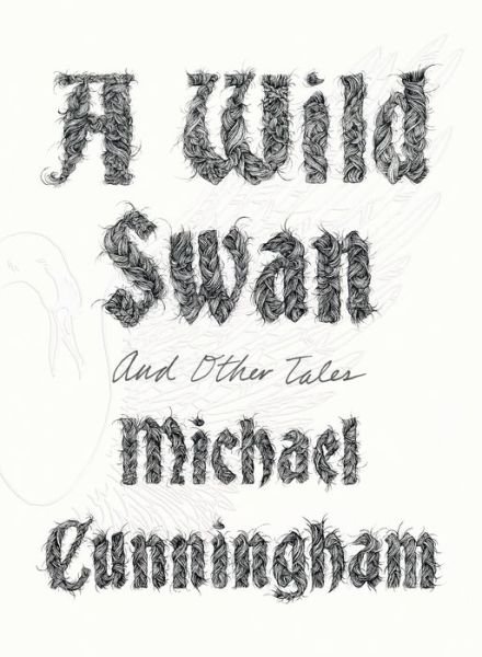 Cover for Michael Cunningham · Wild Swan (Innbunden bok) (2015)