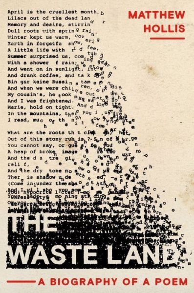 Cover for Matthew Hollis · The Waste Land - A Biography of a Poem (Inbunden Bok) (2022)