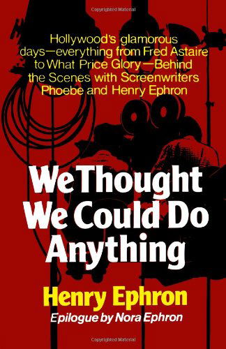 Henry Ephron · We Thought We Could Do Anything (Paperback Book) (2024)