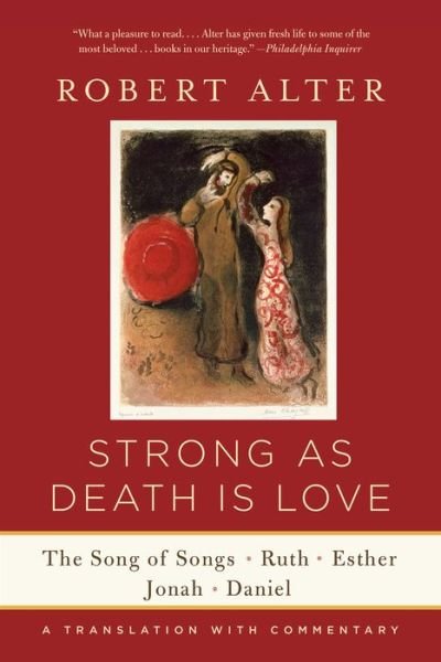 Cover for Robert Alter · Strong As Death Is Love: The Song of Songs, Ruth, Esther, Jonah, and Daniel, A Translation with Commentary (Taschenbuch) (2016)
