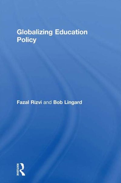 Cover for Rizvi, Fazal (University of Melbourne, Australia) · Globalizing Education Policy (Gebundenes Buch) (2009)