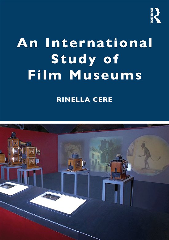 Cover for Cere, Rinella (Sheffield Hallam University, UK) · An International Study of Film Museums (Taschenbuch) (2020)