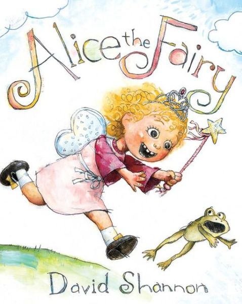 Alice the Fairy - David Shannon - Bücher - Blue Sky Press - 9780439490252 - 1. September 2004