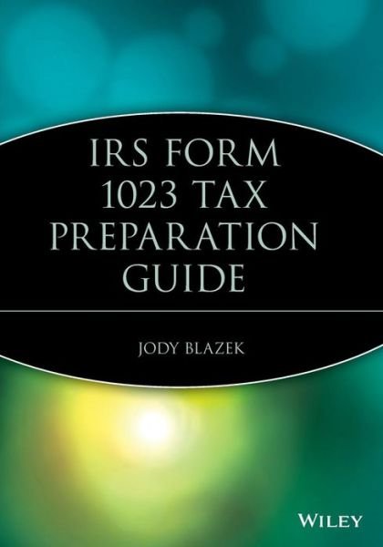 Cover for Blazek, Jody (Blazek, Rogers, and Vetterling) · IRS Form 1023 Tax Preparation Guide (Paperback Book) (2005)