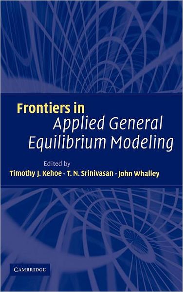 Cover for T N Srinivasan · Frontiers in Applied General Equilibrium Modeling: In Honor of Herbert Scarf (Hardcover Book) (2005)