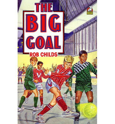 Cover for Rob Childs · The Big Goal (Paperback Book) (2014)