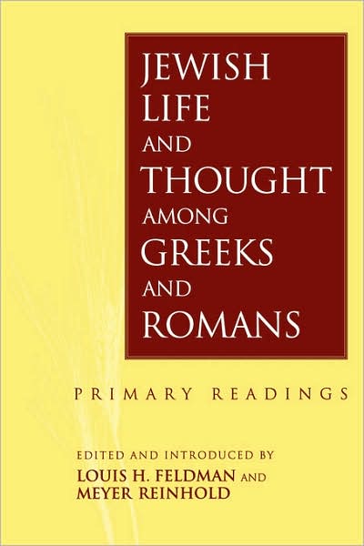 Jewish Life and Thought among Greeks and Romans: Primary Readings - Louis H. Feldman - Livros - Bloomsbury Publishing PLC - 9780567085252 - 1 de outubro de 1996