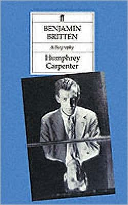 Cover for Humphrey Carpenter · Benjamin Britten: A Biography (Paperback Bog) [Main edition] (2003)