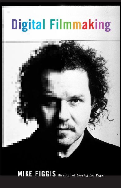 Cover for Mike Figgis · Digital Filmmaking (Paperback Book) [1st American Ed edition] (2007)