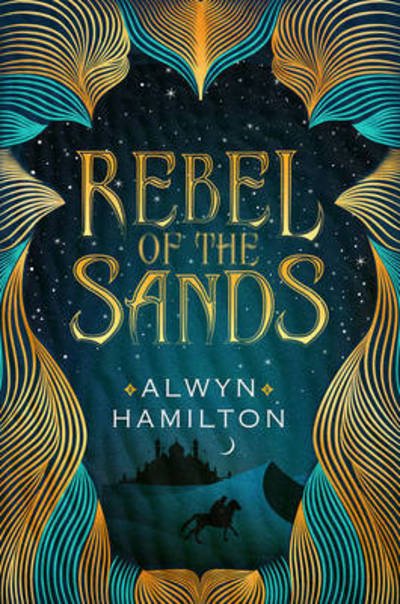 Cover for Alwyn Hamilton · Rebel of the Sands - Rebel of the Sands Trilogy (Paperback Bog) [Main - Re-issue edition] (2016)