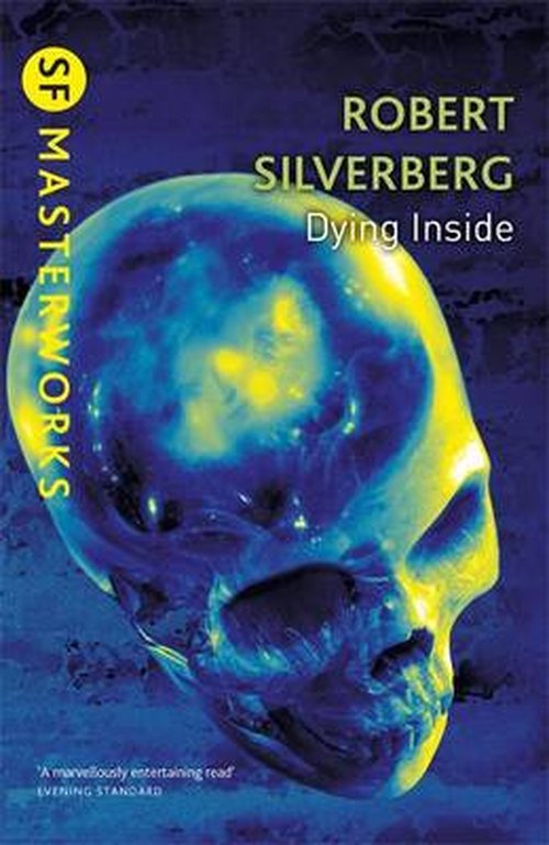 Cover for Robert Silverberg · Dying Inside - S.F. Masterworks (Paperback Book) (2005)