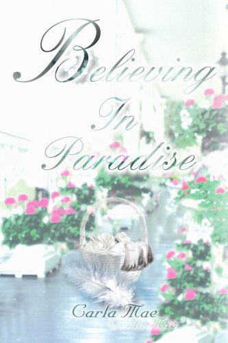 Cover for Carla Mae · Believing in Paradise (Paperback Book) (2004)