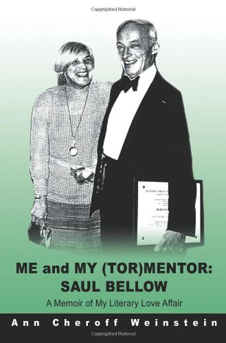 Cover for Ann Weinstein · Me and My (Tor)mentor: Saul Bellow: a Memoir of My Literary Love Affair (Paperback Book) (2007)
