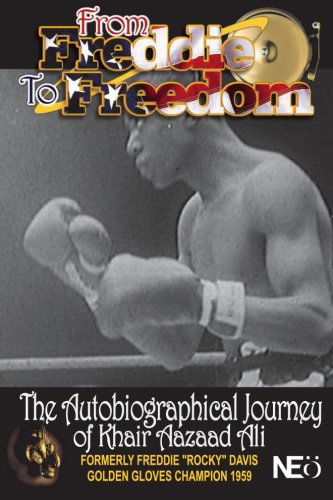 From Freddie to Freedom: the Autobiographical Journey of Khair Aazaad Ali - Khair Aazaad Ali - Kirjat - TrubuPress - 9780615780252 - sunnuntai 3. maaliskuuta 2013