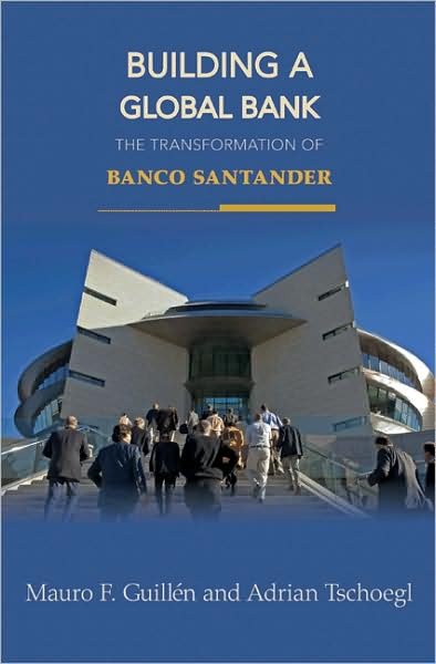 Cover for Mauro F. Guillen · Building a Global Bank: The Transformation of Banco Santander (Innbunden bok) (2008)