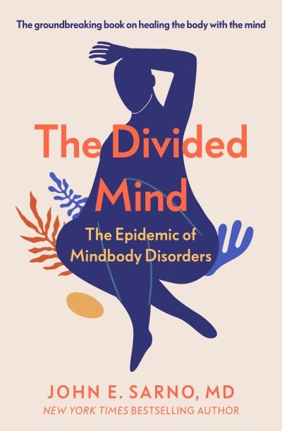 Cover for John E. Sarno · The Divided Mind: The Epidemic of Mindbody Disorders (Paperback Book) (2024)