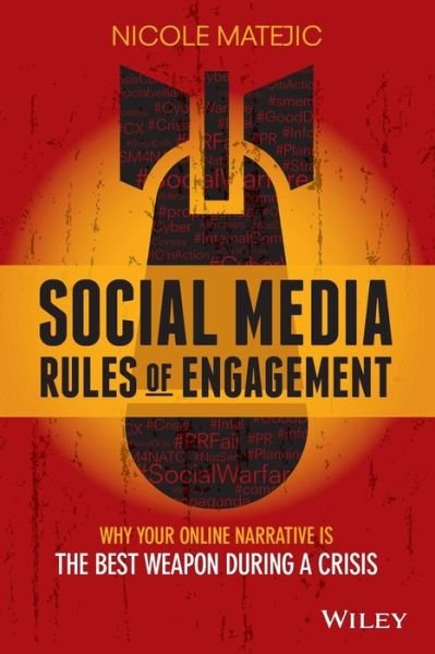 Social Media Rules of Engagement: Why Your Online Narrative is the Best Weapon During a Crisis - Nicole Matejic - Livros - John Wiley & Sons Australia Ltd - 9780730322252 - 29 de maio de 2015