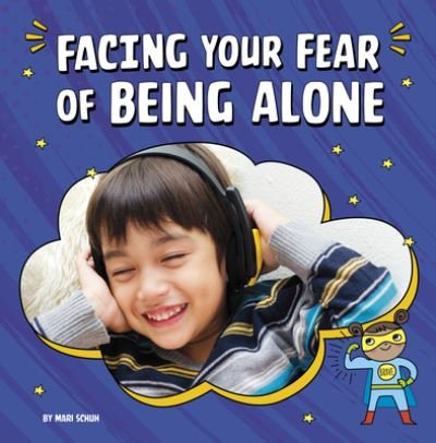 Cover for Mari C. Schuh · Facing Your Fear of Being Alone (Book) (2023)