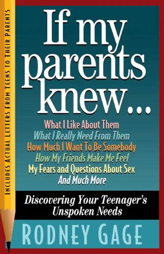 Cover for Rodney Gage · If My Parents Knew...: Discovering Your Teenager's Unspoken Needs (Paperback Book) [1st edition] (1995)