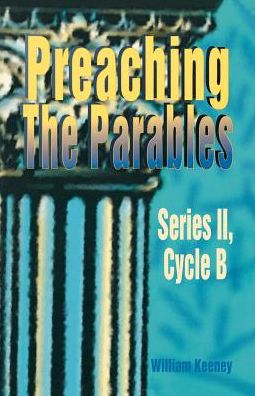 Preaching the parables. - William E. Keeney - Books - CSS Pub. - 9780788008252 - June 1, 1996