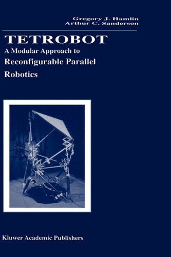 Cover for Gregory J. Hamlin · Tetrobot: A Modular Approach to Reconfigurable Parallel Robotics - The Springer International Series in Engineering and Computer Science (Hardcover Book) [1998 edition] (1997)