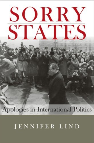 Jennifer Lind · Sorry States: Apologies in International Politics - Cornell Studies in Security Affairs (Hardcover Book) (2008)