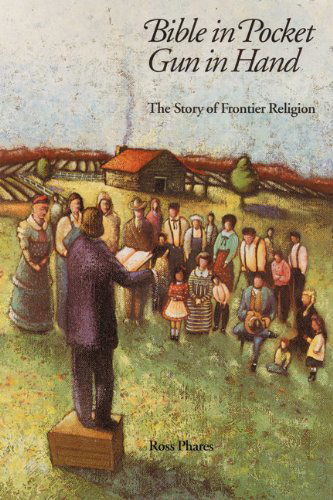 Cover for Ross Phares · Bible in Pocket, Gun in Hand: The Story of Frontier Religion (Paperback Book) (1971)