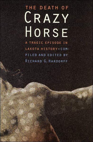 Cover for Richard G Hardorff · The Death of Crazy Horse: A Tragic Episode in Lakota History (Paperback Book) (2001)