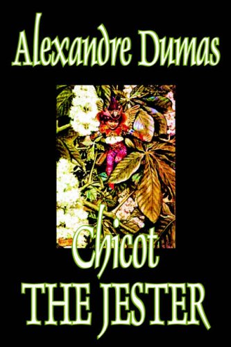 Chicot the Jester - Alexandre Dumas - Books - Wildside Press - 9780809594252 - March 1, 2004