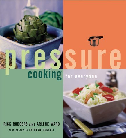 Pressure Cooking for Everyone - Rick Rodgers - Kirjat - Chronicle Books - 9780811825252 - maanantai 1. huhtikuuta 1996