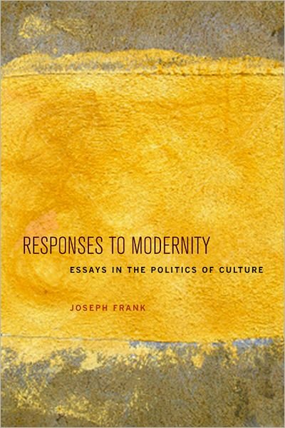 Cover for Joseph Frank · Responses to Modernity: Essays in the Politics of Culture (Gebundenes Buch) (2012)
