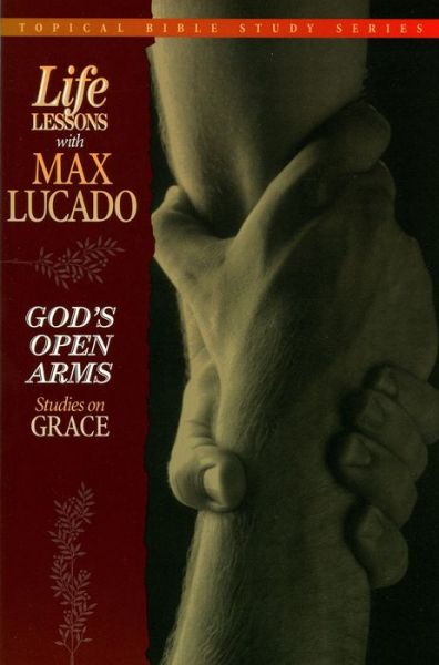 Cover for Max Lucado · Life Lessons: God's Open Arms (Studies on Grace) (Paperback Book) (1999)