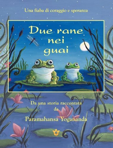 Cover for Paramahansa Yogananda · Due Rane Nei Guai (2 Frogs in Trouble - Ital) (Italian Edition) (Inbunden Bok) [Italian edition] (2011)