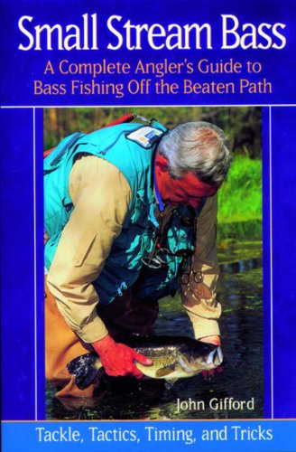 Cover for John Gifford · Small Stream Bass: A Complete Angler's Guide to Bass Fishing off the Beaten Path: Tackle, Tactics, Timing, and Tricks (Paperback Book) [First Printing edition] (2002)