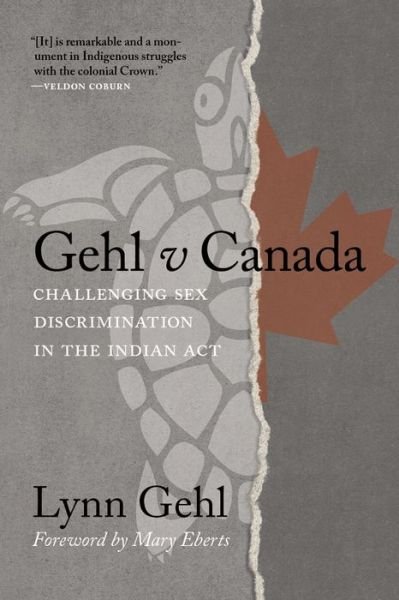 Lynn Gehl · Gehl v Canada: Challenging Sex Discrimination in the Indian Act (Paperback Book) (2021)