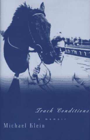 Cover for Michael Klein · Track Conditions: a Memoir (Inbunden Bok) [First edition] (1997)