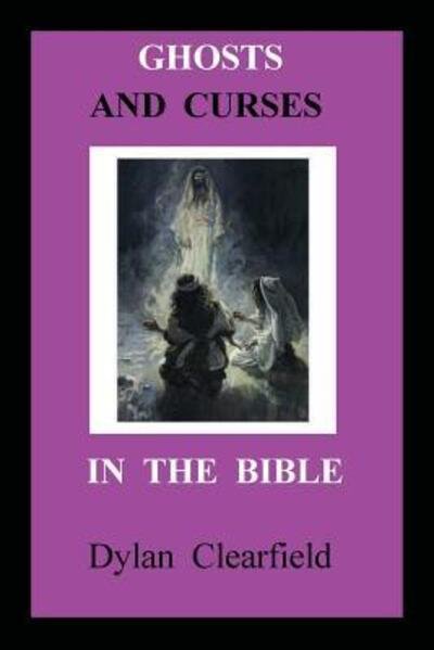 Cover for Dylan Clearfield · Ghosts and Curses in the Bible (Paperback Bog) (2017)
