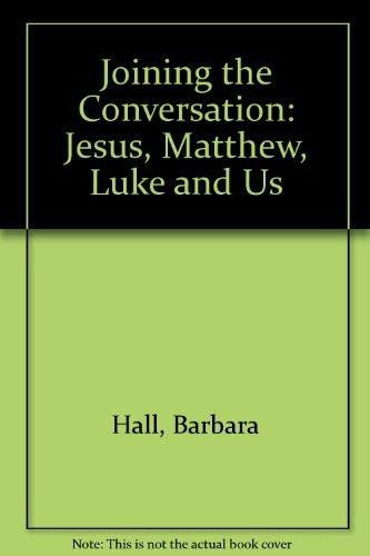 Cover for Barbara Hall · Joining the Conversation: Jesus, Matthew, Luke and Us (Paperback Book) (1988)