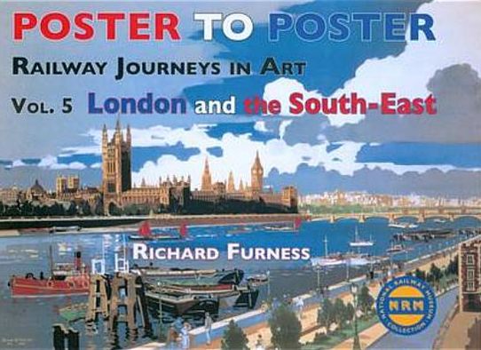 Cover for Richard Furness · Railway Journeys in Art Volume 5: London and the South East - Poster to Poster Series (Hardcover Book) (2012)