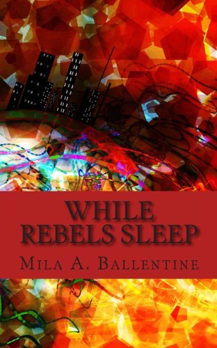 Cover for Mila A. Ballentine · While Rebels Sleep (Paperback Bog) (2012)