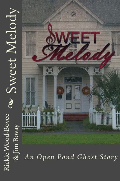 Cover for Rickie Wood-bovee · Sweet Melody: an Open Pond Ghost Story (Paperback Book) (2013)