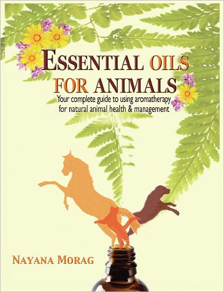 Cover for Nayana Morag · Essential Oils for Animals (Paperback Book) (2011)